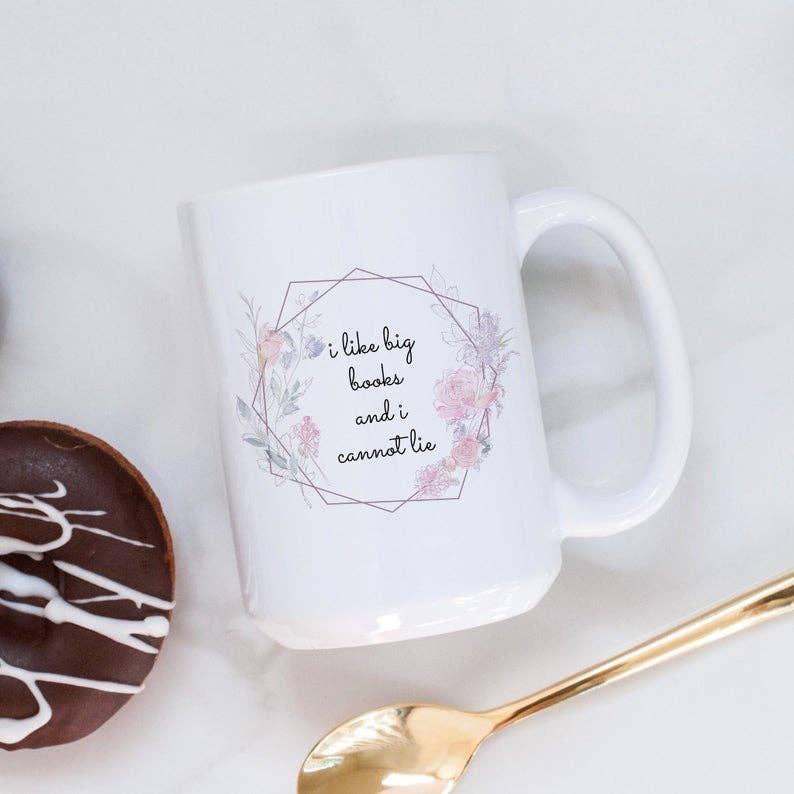 SheMugs - I Like Big Books and I cannot Lie 15oz Mug