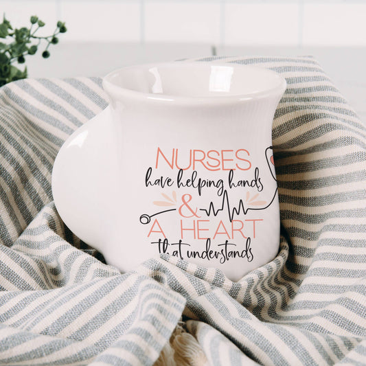 Nurses Have Helping Hands and a Heart That Understands Cozy Cup