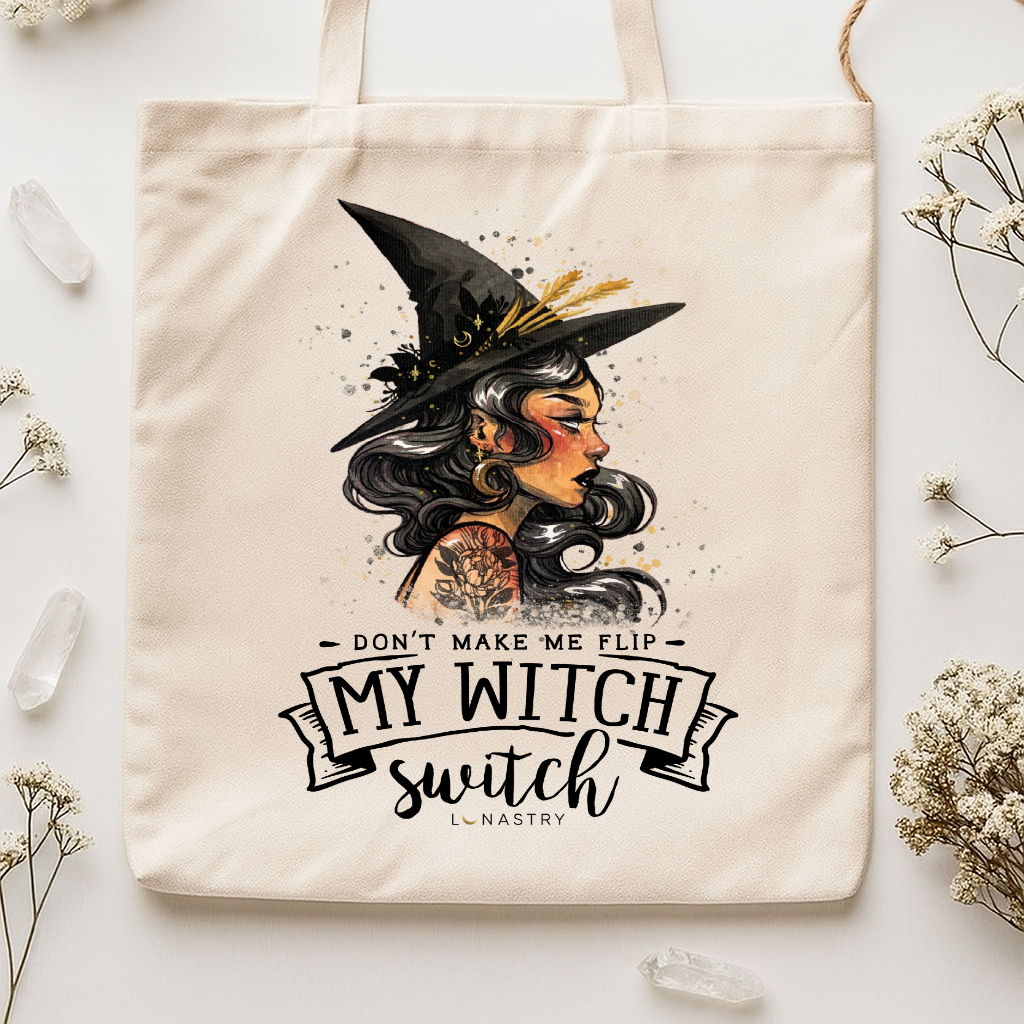 Lunastry - Don't Make Me Flip My Witch Switch Tote Bag 