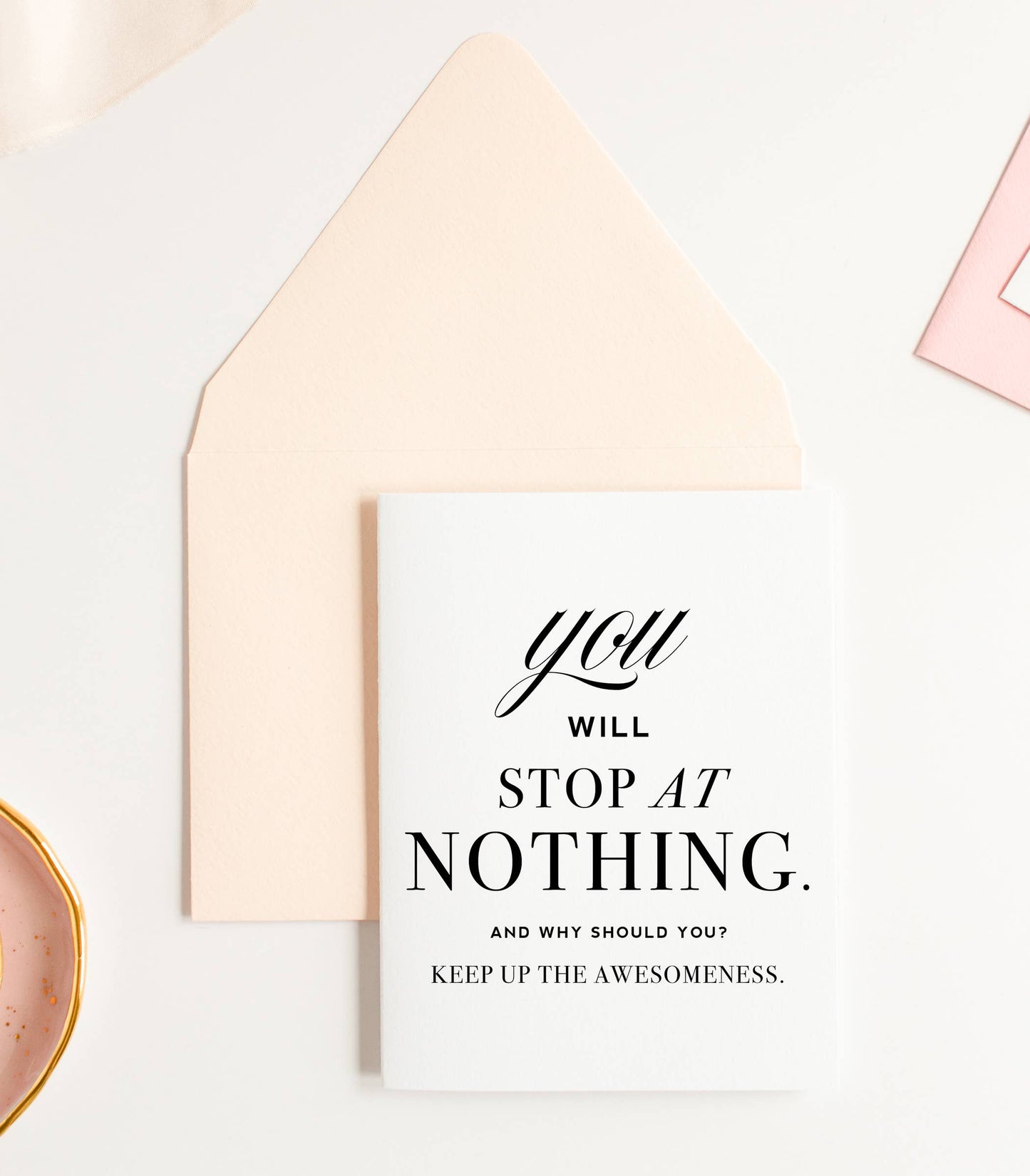 You Will Stop At Nothing -  Encouragement Greeting Card