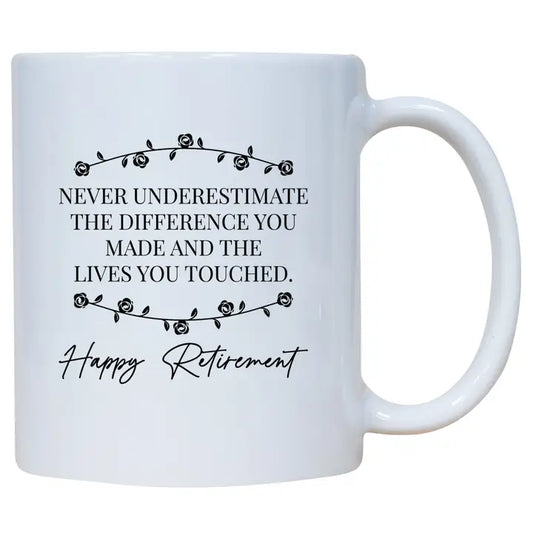 Never Underestimate The Difference You Made 11oz Mug