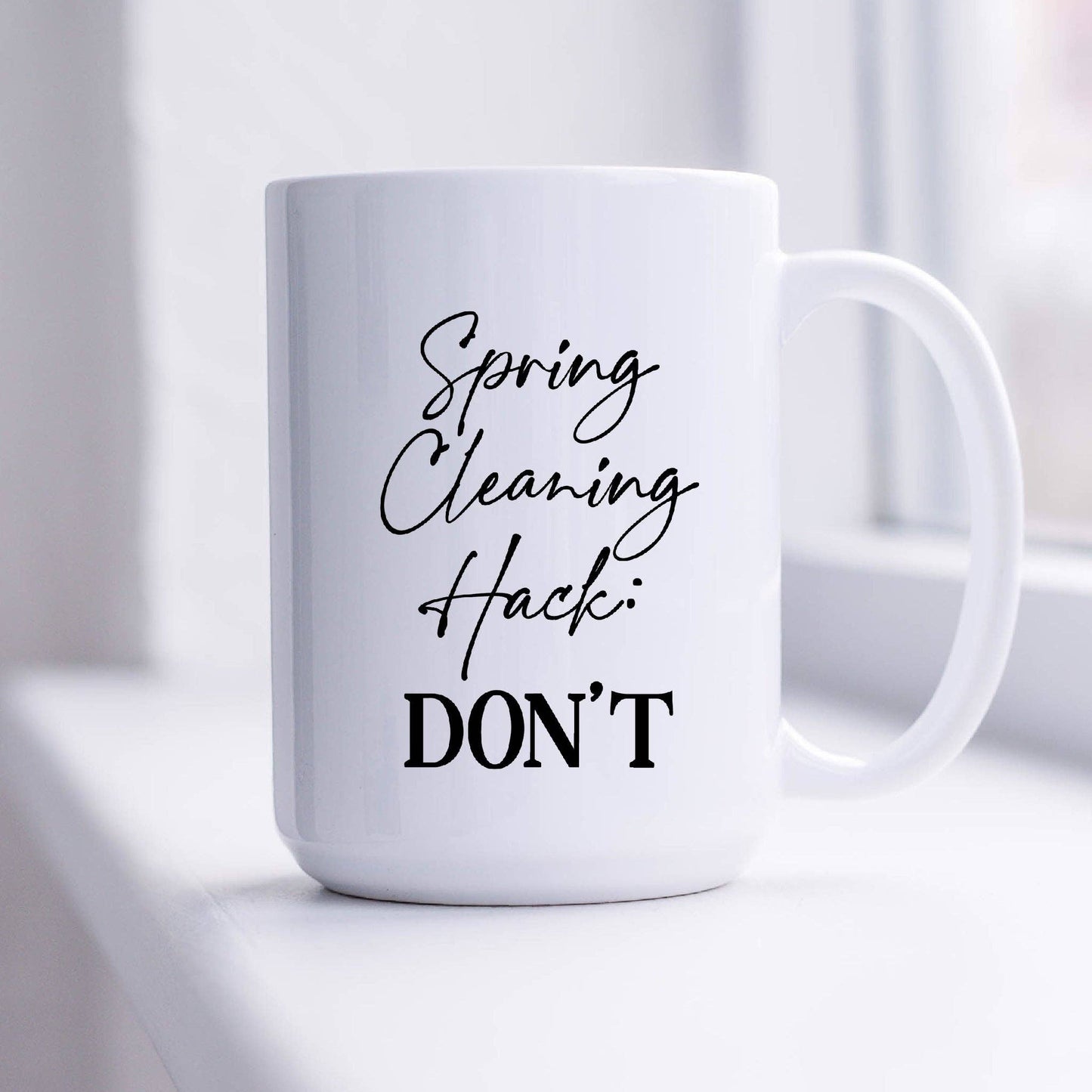 SheMugs - Spring Cleaning Hack: Don't Funny Coffee Mug