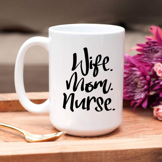 SheMugs - Wife Mom Nurse 15oz Mug