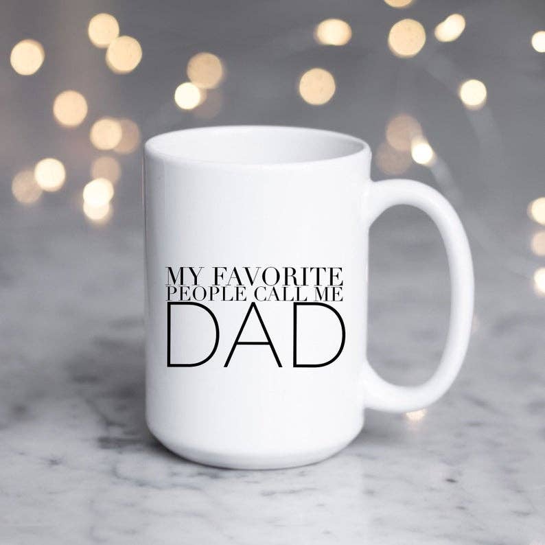 SheMugs - Favorite People Call Me Dad 15oz Mug