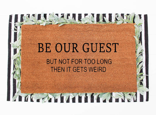 Amber Christi Design - Be Our Guest Doormat