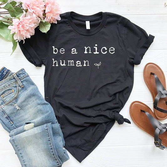 PrimestoreUS - Be a Nice Human Shirt, Graphic Tee, Funny Women's Shirt, Brunch Shirts, Weekend Shirt, Boating Shirt, Workout Shirt: Unisex-S / Black